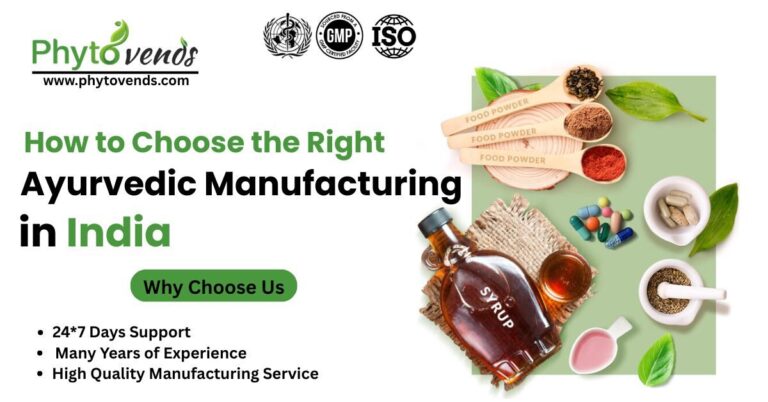 How to Choose the Right Ayurvedic Manufacturing in India 