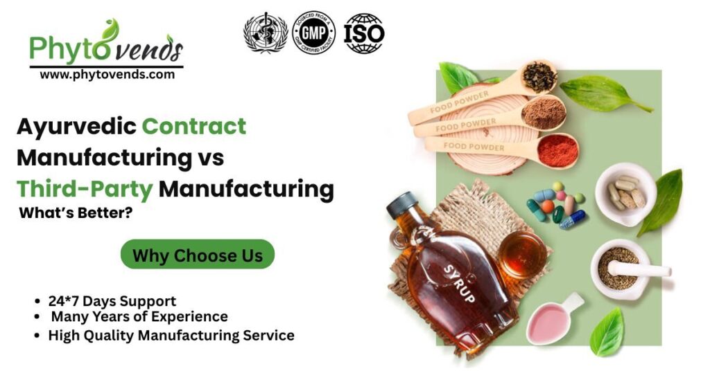 Ayurvedic Contract Manufacturing vs Third-Party Manufacturing: What’s Better?