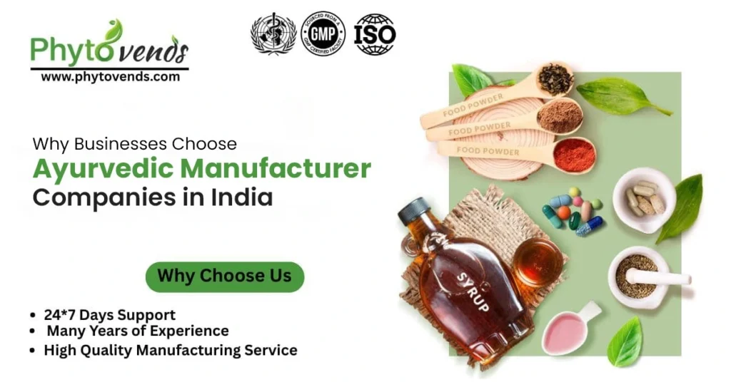Why Businesses Choose Ayurvedic Manufacturer Companies in India
