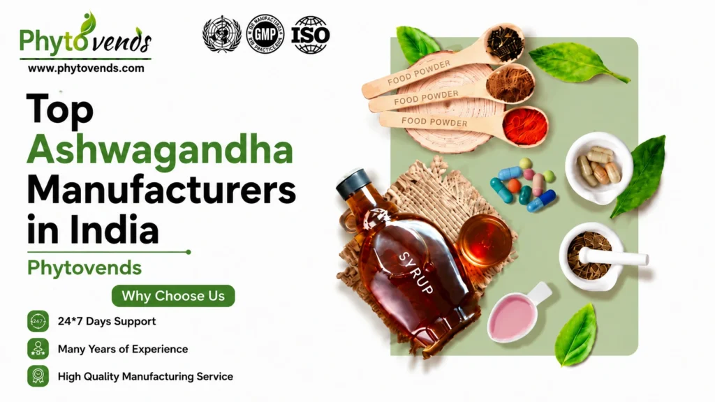 Top Ashwagandha Manufacturers in India: GMP-Certified Third-Party Manufacturing for Ashwagandha Tablets, Capsules, Churna & Powder